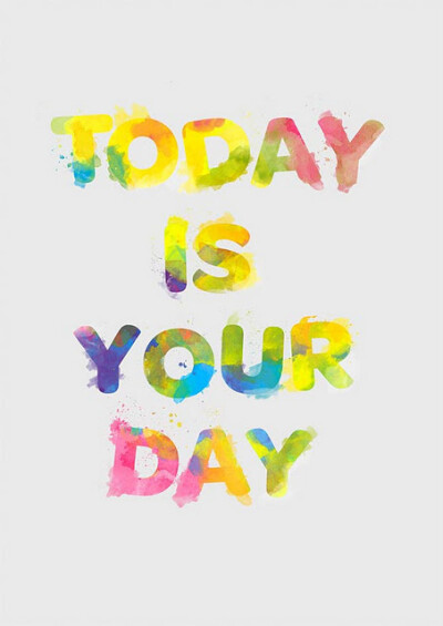 today is your day！