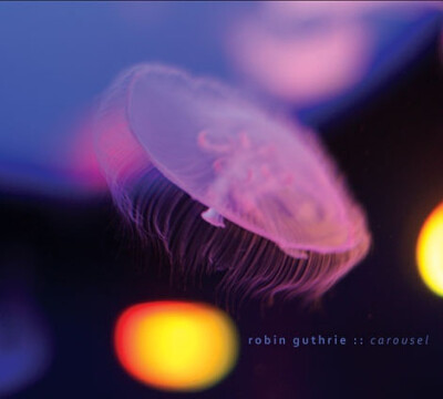 Robin Guthrie - Carousel