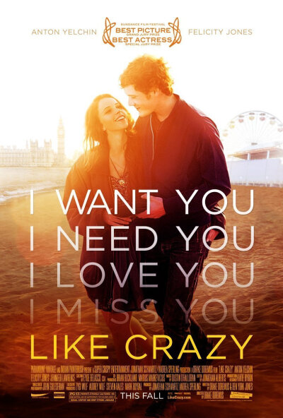 I want you I need you I love you I miss you Like Crazy------《Like Crazy》