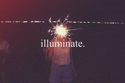illuminate.