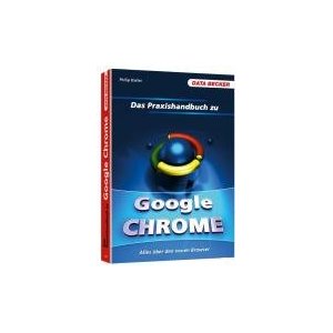 Das Google Chrome Praxisbuch