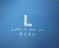 learn to know you