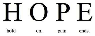 【Hope的含义】 Hold On, Pain Ends. ——坚持住， 痛苦终会过去。