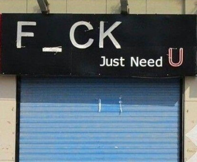 F___CK,just need U .