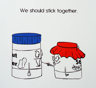 WE SHOULD STICK TOGETHER 。