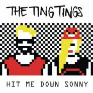 Hit Me Down Sonny The Ting Tings