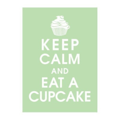 keep calm and eat a cupcake http://www.duitang.com/album/1002495/