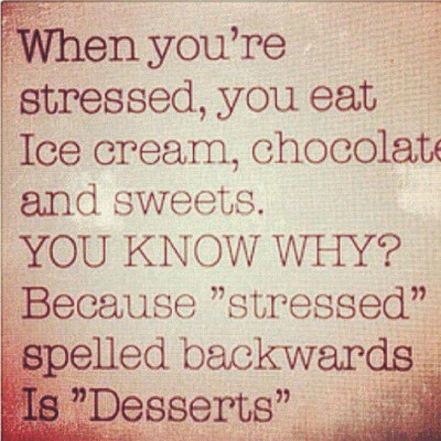 Stressed? Desserts!