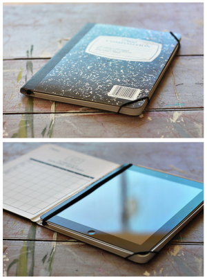 Make your own iPad notebook cover. Link: http://www.lilblueboo.com/2011/07/diy-ipad-cover-from-composition-notebook-a-tutorial.html