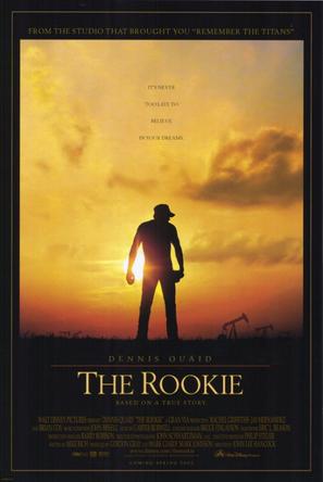 The Rookie (2002) I'm a Texas woman, which means I don't need the help of a man to keep things running...