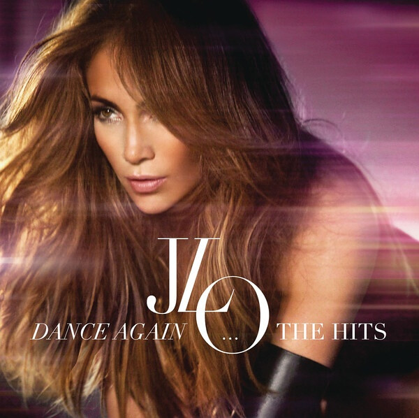 Jennifer Lopez - Dance Again... The Hits (Official Album Cover)