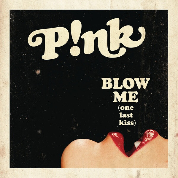 P!nk - Blow Me(One Last Kiss) (Official Single Cover)