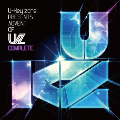 【Album】V.A. - U-Key zone presents Advent of UKZ complete [11.06.15発売] [RF/BD]