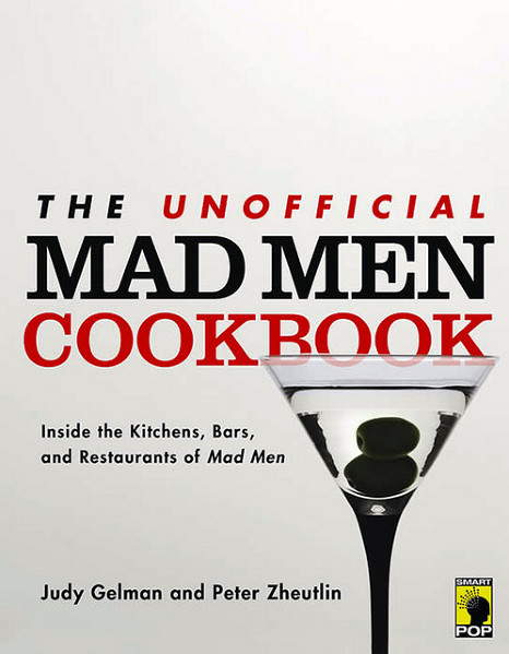 The Unofficial MAD MEN Cookbook。如果你觉得这本书叫《非官方的疯子食谱》，我只能说，哥们儿，你该长点心了。即使真的没看过MadMen，也不妨碍了解下六七年代的纽约生活吧？