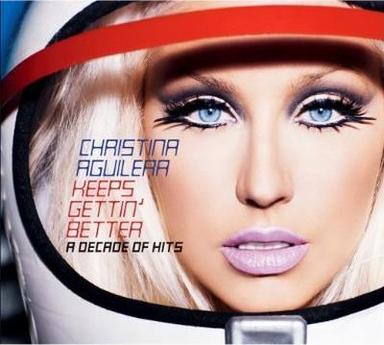 ★·Keeps Gettin’ Better - A Decade Of Hits2008- Christina Aguilera