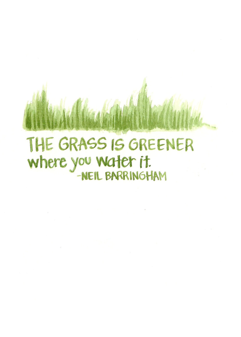 The grass is greener where you water it