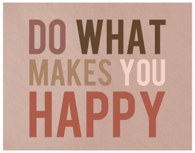 Do What Makes You Happy - 8x10 Typography Art Print - Earthy Brown and Rosy Pink