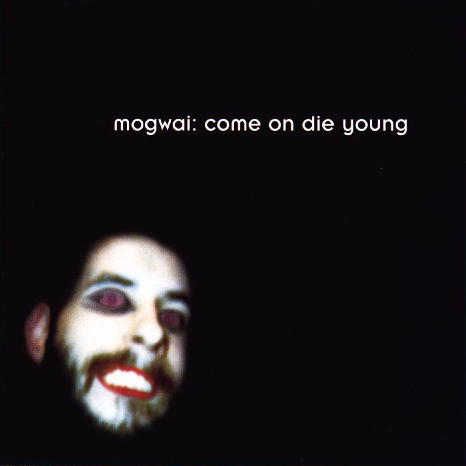 。Mogwai - Come on Die Young (1999) 。