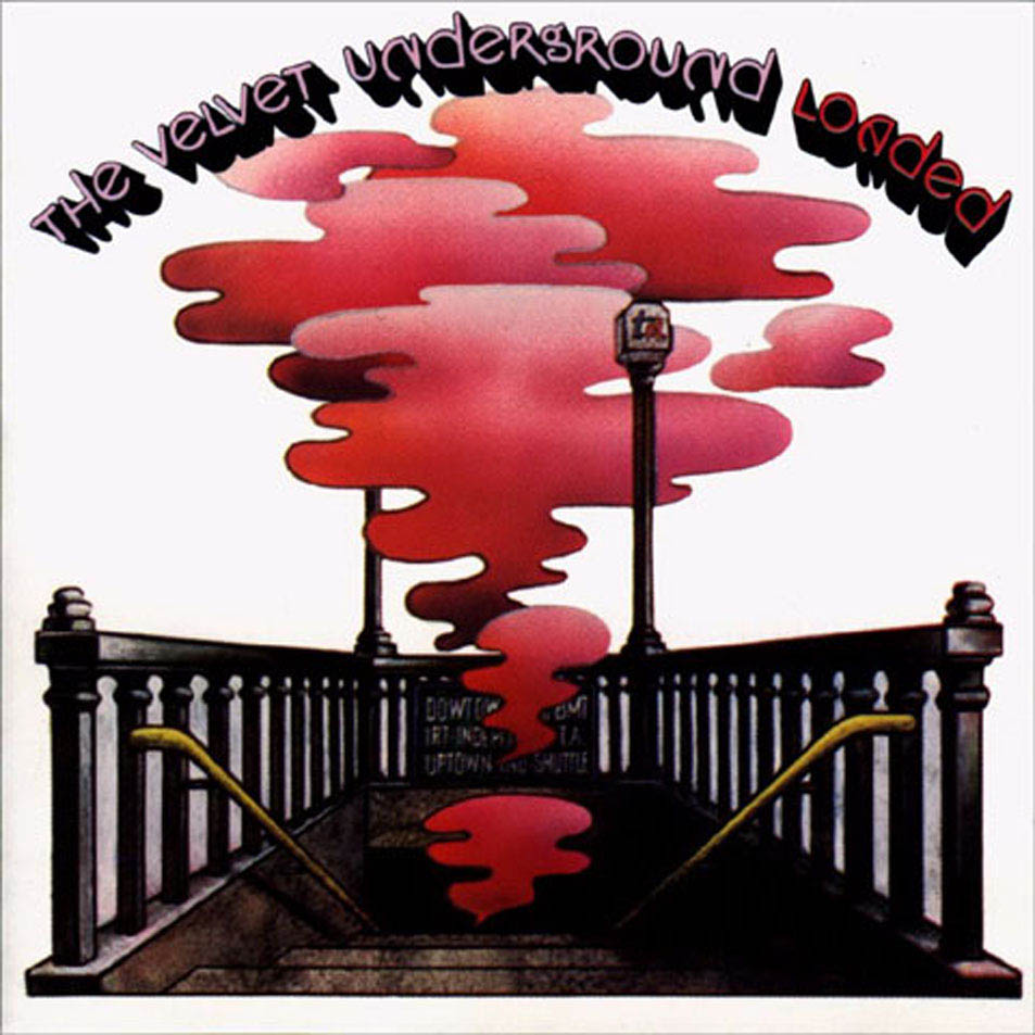 。The Velvet Underground - Loaded (1970) 。