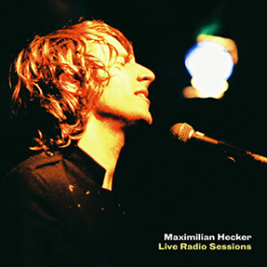 Maximilian Hecker Live Radio Sessions