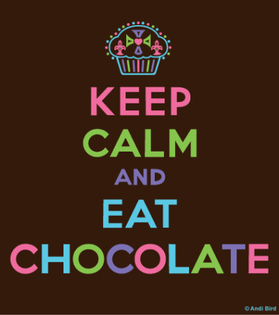 keep calm and eat chocolate