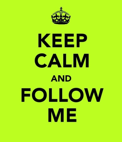 keep calm and follow me