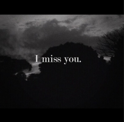  maybe i missing you..