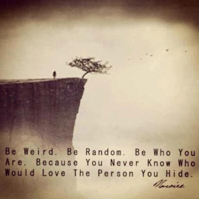 You never know who would love the person you hide.