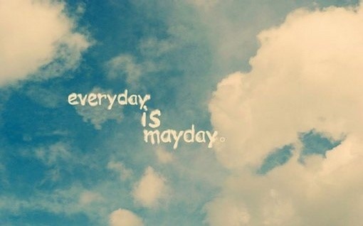 mayday is everyday