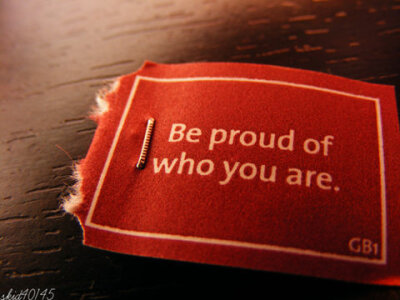 Be proud of who you are.