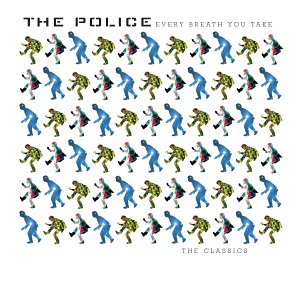 Every Breath You Take, The Police, Every Breath You Take