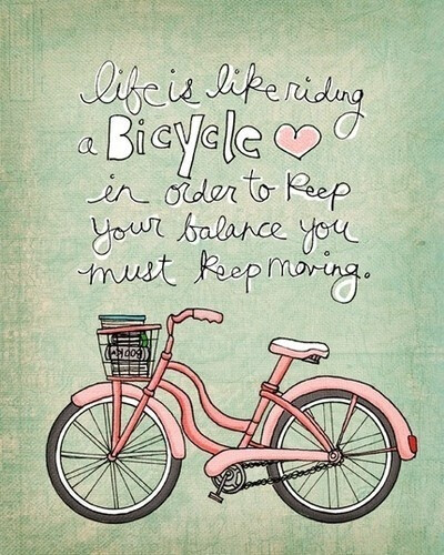 人生就像骑单车，想保持平衡就得往前走