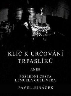 格列佛最后的旅行 Klíc k urcování trpaslíku podle deníku Pavla Jurácka A Czech director wrestles with problems personal and political during the Prague spring of 1969.