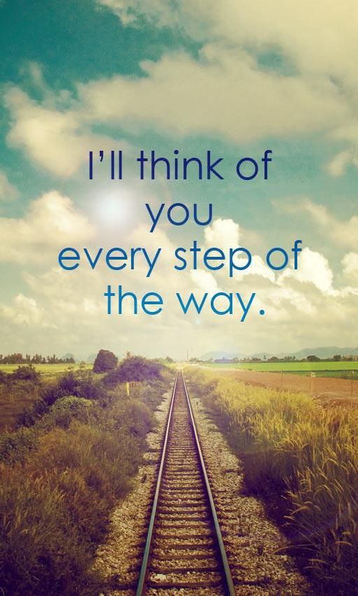 i will think of you every step of the way