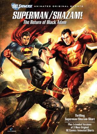 DC展台：超人与沙赞之黑亚当归来 DC Showcase: Superman/Shazam! - The Return of Black Adam 沙赞(Shazam)是一个几千岁的古老巫师, 他赐予比利·巴特森(Billy Batson)法力, 呼喊其名即变身为神奇队长(Captain Marvel…