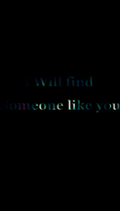 I Will find someone like you