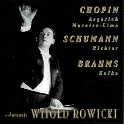 CHOPIN, F.: Piano Concertos Nos. 1 and 2 / SCHUMANN, R.: Piano Concerto in A minor, Op. 54 / BRAHMS, J.: Violin Concerto in D major, Op. 77 (Rowicki)