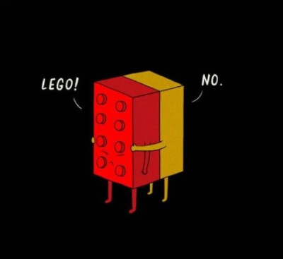 I'll never LEGO. 谐音为：I'll never let you go!