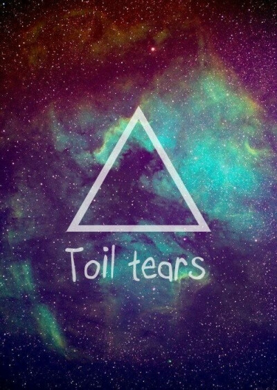 toil tears