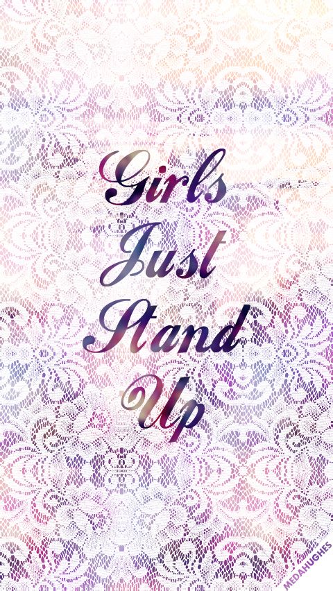 iphone壁纸 文字 句子 英文 壁纸 Girls Just Stand Up