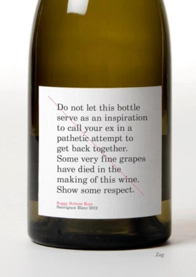 一瓶葡萄酒身上印的标签，大意如下：“不要让这瓶酒成为你打电话给EX，试图挽回一段感情的借口。有很多非常好的葡萄在制作这瓶酒的过程中死去了，起码对它们表现些尊重。”图片来自Tumblr，作者不明。