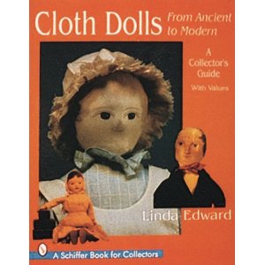 Cloth Dolls, From Ancient To Modern: A Collector'S Guide