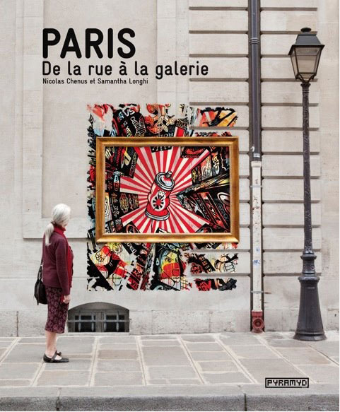 Paris: De la rue à la galerie 巴黎:从街道到画廊