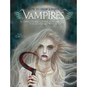 ：How to Draw & Paint Vampires: A Complete Art Course Built Ar