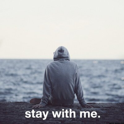 stay with me.