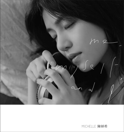 Michelle Chen~ Me Myself &amp; I