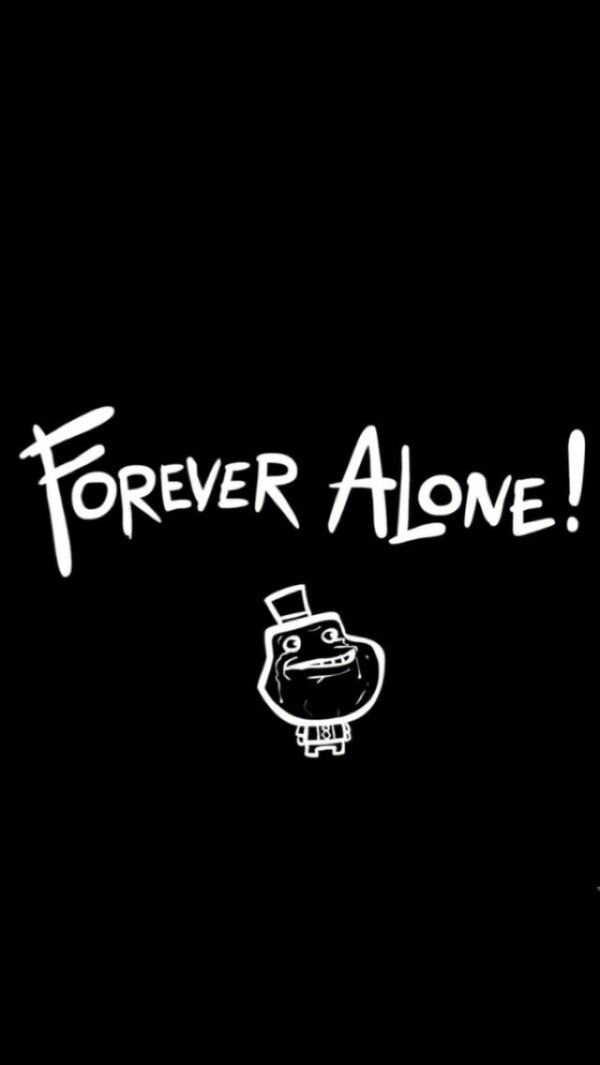 forever alone！