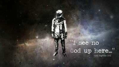 i see no god up here