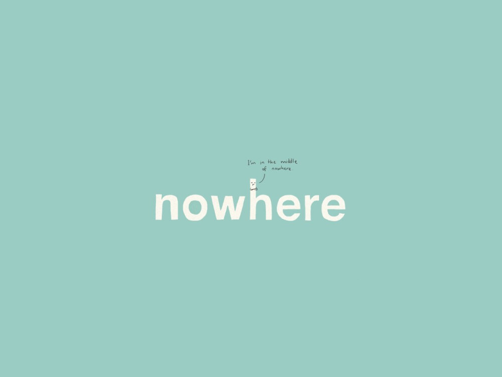 nowhere