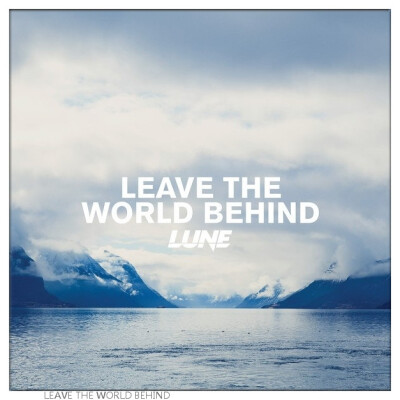 专辑''LEAVE THE WORLD BEHIND''封面